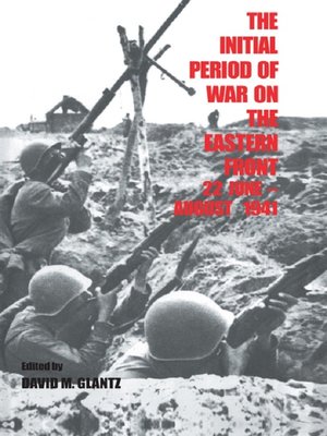 cover image of The Initial Period of War on the Eastern Front, 22 June--August 1941